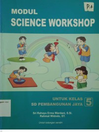Modul Science Workshop: Untuk Kelas 5 SD Pembangunan Jaya