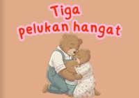 Image of Tiga Pelukan Hangat