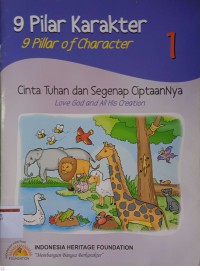 9 Pilar Karakter: Cinta Tuhan dan Segenap CiptaanNya = 9 Pillar of Character: Love God and All His Creation