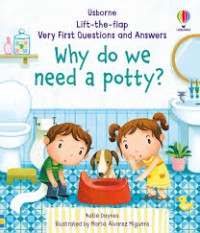 Lift-the-Flap Very First Questions and Answers : Why Do We Need A Potty?