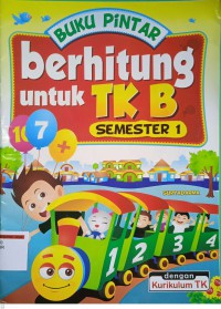 Buku Pintar Berhitung untuk TK B Semester 1