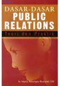 Dasar-Dasar Public Relations: Teori dan Praktik