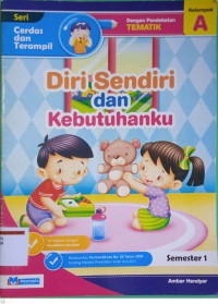 Diri Sendiri dan Kebutuhanku - Semester 1 Kelompok A