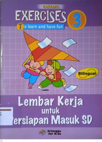 Exercises to Learn and Have Fun Book 3: Lembar Kerja untuk Persiapan Masuk SD