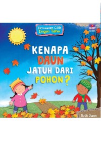 Ilmuan Cilik Ingin Tahu: Kenapa Daun Jatuh Dari Pohon