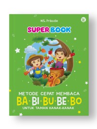 Super Book: Metode Cepat Membaca Ba Bi Bu Be Bo